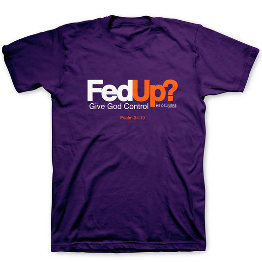 Fed Up T-Shirt