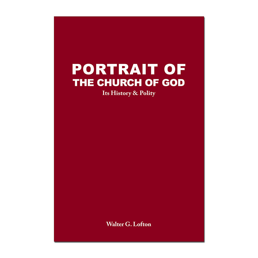 Portrait of The Church of God – Its History and Polity